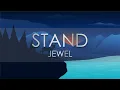 Lagu Jewel - Stand (Lyric Video)