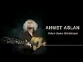Ahmet Aslan - Yolun Sonu Görünüyor I Eşkiya Dünyaya Hükümdar Olmaz © 2020 Z Müzik