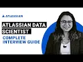 Guide to Ace Atlassian Data Scientist Interview Process Questions and Tips