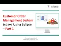 Customer Order Management System in Java Using Eclipse - Part 1