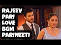 Lagu Rajeev-Pari - Love BGM | Parineeti | Ep 799