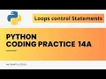 Coding Practice 14A Loop Control Statements Python CCBP 4 0