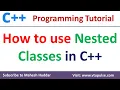 How to use NESTED Classes in C Enclosing Class C Tutorial by Mahesh Huddar