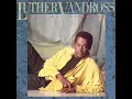 Luther Vandross - There’s Nothing Better Than Love (1986)