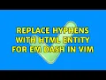 Replace hyphens with HTML entity for em dash in Vim