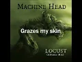 Machine Head - Locust (Lyrics)