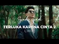 Download Lagu Syahriyadi - Terluka Karena Cinta 2 (Lirik)