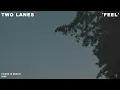 Download Lagu TWO LANES - Feel (Official Video)