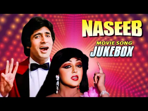 Download MP3 Naseeb (नसीब) All Songs | Lata M, Mohd Rafi, Kishore Kumar, Suman Kalyanpur | Mere Naseeb Mein