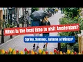When is the best time to visit Amsterdam Spring Summer Autumn of Winter