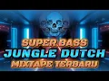 Download Lagu DJ JUNGLE DUTCH - SUPER BASS MIXTAPE TERBARU