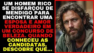 MILIONÁRIO Se DISFARÇOU De MENDIGO Para ENCONTRAR Uma ESPOSA Em Um Concurso de Beleza, QUANDO...