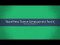 Wordpress Theme Development Tutorial Part - 6 Bangla