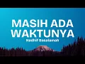 Download Lagu Nadhif Basalamah - Masih Ada Waktunya (Lyrics)