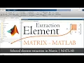 How to extract element from matrix in MATLAB MATLAB TUTORIAL