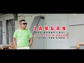Download Lagu Jangan kau harap lagi Cover by Jhon seran