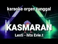 Download Lagu KASMARAN ( LESTI - HITS EVIE TAMALA ) / KARAOKE ORGEN TUNGGAL / NADA WANITA