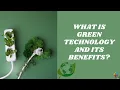 What is Green Technology and its Benefits