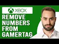 How To Remove Numbers From Xbox Gamertag How Can I Remove Numbers In Xbox Gamertag