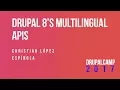 Drupal 8 s Multilingual APIs - Christian Lopez Espinola penyaskito