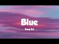 Yung Kai - Blue (Lyrics)