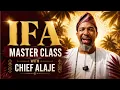 Ifa Masterclass with Chief Alaje