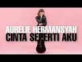 Download Lagu TAMI AULIA | AURELIE HERMANSYAH - CINTA SEPERTI AKU