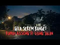 Download Lagu MERINDING PARAH! RUMAH KOSONG PENINGGALAN JURAGAN DI UJUNG KAMPUNG