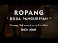 Download Lagu ROPANG ( RODA PANGURIPAN ) Denny Caknan X NDX AKA //  KARAOKE GITAR KAJON NADA COWO ( MALE )
