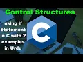 Control Structures using if Statement in C with 2 examples in Chapter 03 1Lecture 06