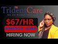 Get Paid 67 per hour with TridentCare Remote Work from Home Jobs