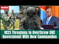 Download Lagu M23 Threatens to Overthrow DRC Government With New Commandos 