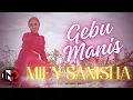 Download Lagu Gebu Manis - Miey Sanisha (Official Music Video 4K)