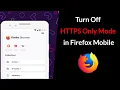 How to Turn Off HTTPS Only Mode in Firefox Mobile
