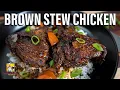 Easy To Make Brown Stew Chicken Chicken Recipe