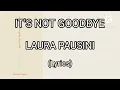 IT'S NOT GOODBYE - LAURA PAUSINI (Lyrics) | @letssingwithme23