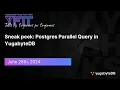 Sneak peek Postgres Parallel Query in YugabyteDB YFTT EP116