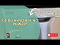 GE Dishwasher No Power Fix It Yourself in 6 Easy Steps
