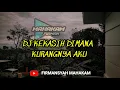 Download Lagu DJ KEKASIH DIMANA KURANGNYA AKU FULL BASS 2021.TERBARUUUUU