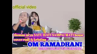 Download thomas arya SAMPAI HATI SAMPAI MATI house cover rudi \u0026 kristina om ramadhani MP3