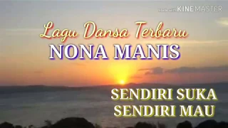 Download SENDIRI SUKA SENDIRI MAU SENDIRI RASA/NONA MANIS || Rinto Nine MP3