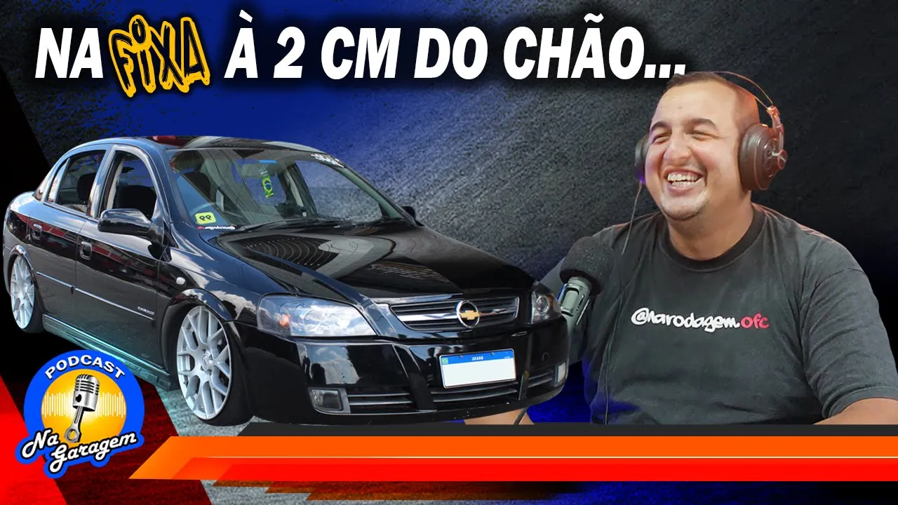 O PRAZER DE ANDAR DE GM ASTRA COM SUSPENSÃO FIXA - Podcast Na Garagem #47