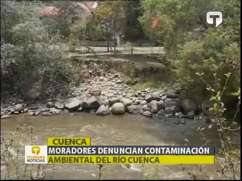 Moradores denuncian contaminación ambiental del río Cuenca