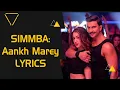 SIMMBA:Aankh Marey Lyrics|Ranveer Singh,Sara Ali Khan|Tanishk Bagchi,Mika Singh,Neha Kakkar,Kumar S