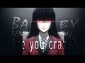 Download Lagu Baby here boy, Are you crazy? | Kakegurui | AMV