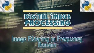 Image Filtering in Frequency Domain - Python