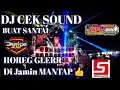 Download Lagu DJ CEK SOUND DI JAMIN HOREG