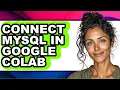 How to Connect Mysql in Google Colab only Way