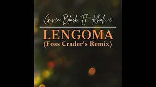 given black u0026 kholiwe lengoma foss craders remix 