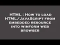 HTML How to load from embedded resource into winform web browser